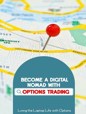 cover image of Become a Digital Nomad with Options Trading